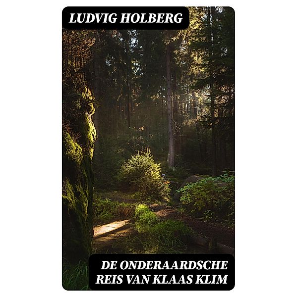 De onderaardsche reis van Klaas Klim, Ludvig Holberg