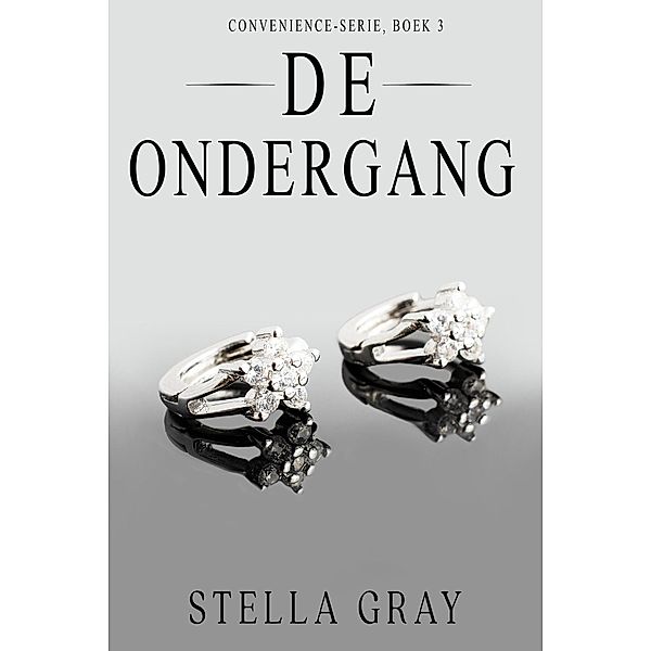 De ondergang (Convenience-serie, #3) / Convenience-serie, Stella Gray