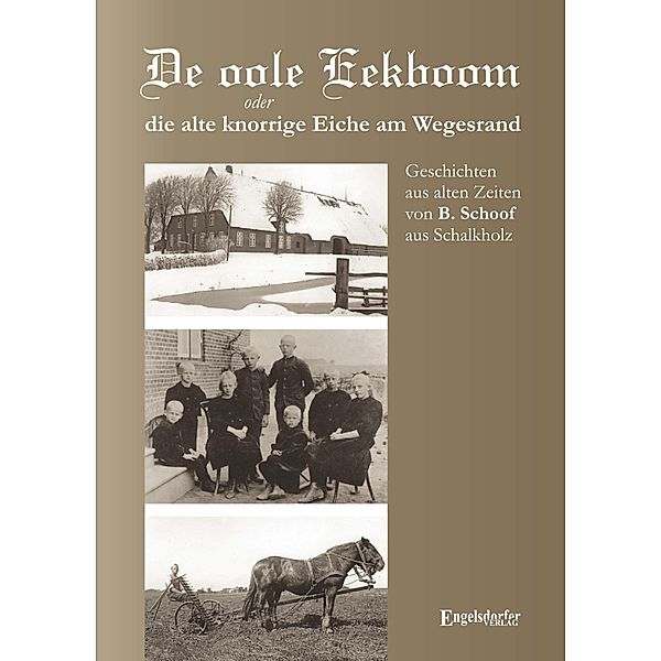 De oole Eekboom oder die alte knorrige Eiche am Wegesrand, Barthold Schoof