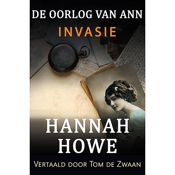 De Oorlog van Ann - Invasie / De Oorlog van Ann, Hannah Howe