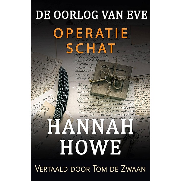 De Oorlog van Eve - Operatie Schat (De Oorlog van Eve, Heldinnen van de SOE, #4) / De Oorlog van Eve, Heldinnen van de SOE, Hannah Howe