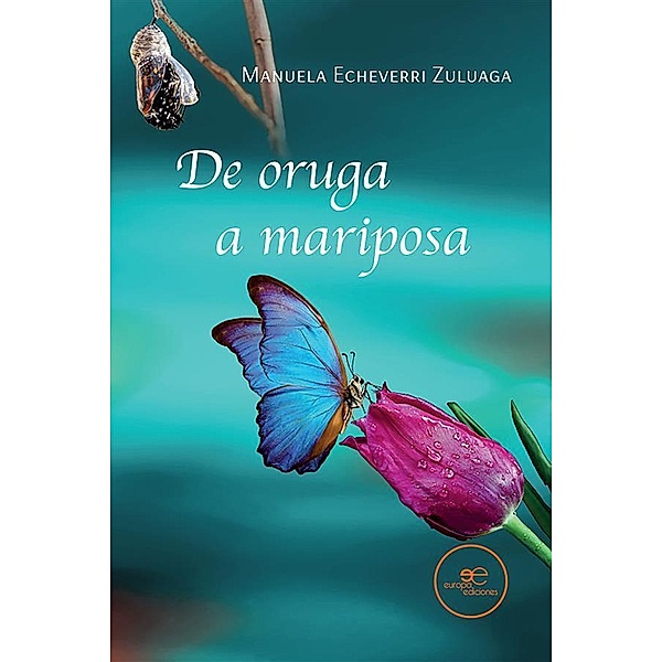 De oruga a mariposa, Manuela Echeverri Zuluaga