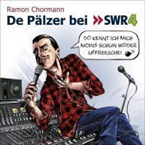 De Pälzer bei SWR4, 1 Audio-CD, Ramon Chormann