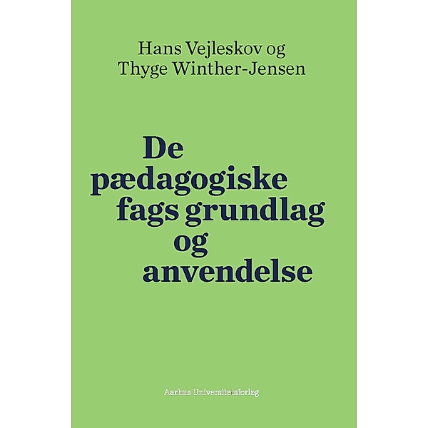 De pædagogiske fags grundlag og anvendelse, Hans Vejleskov, Thyge Winther-Jensen
