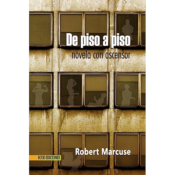 De piso a piso: novela con ascensor, Robert Marcuse