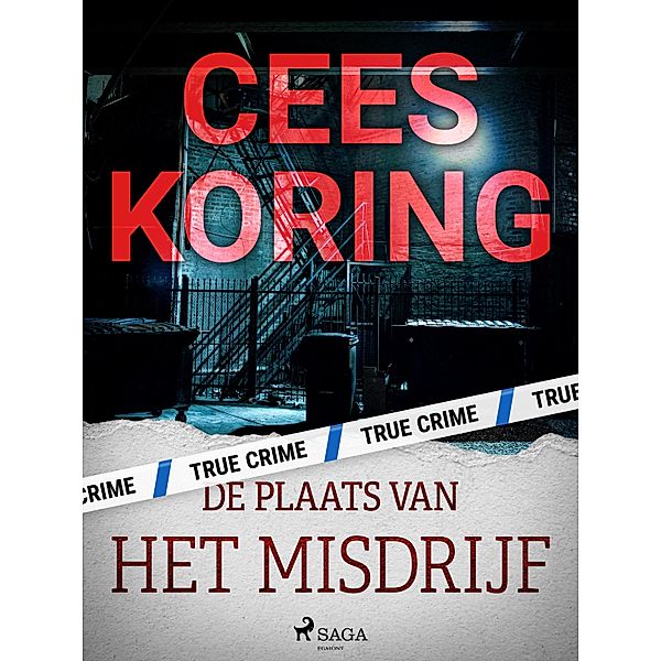 De plaats van het misdrijf / True crime, Cees Koring