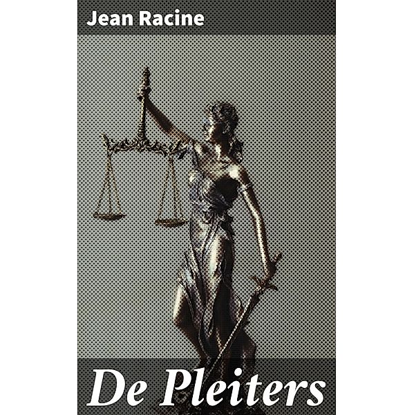 De Pleiters, Jean Racine