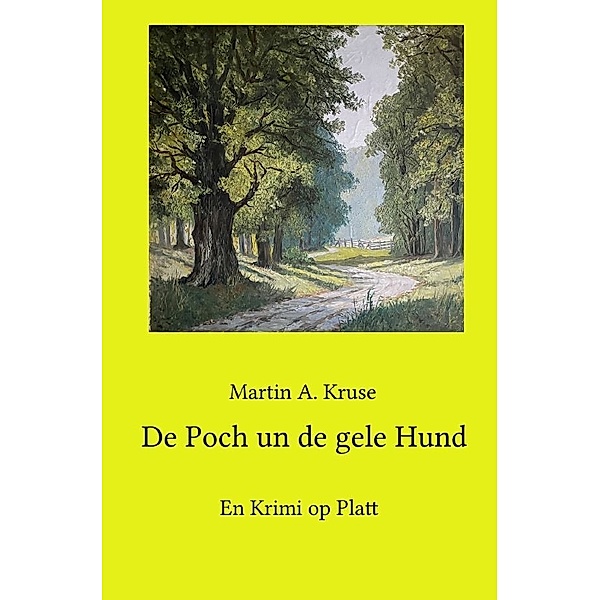De Poch un de gele Hund, Martin A. Kruse