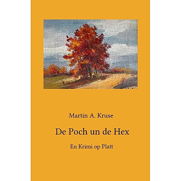 De Poch un de Hex, Martin A. Kruse