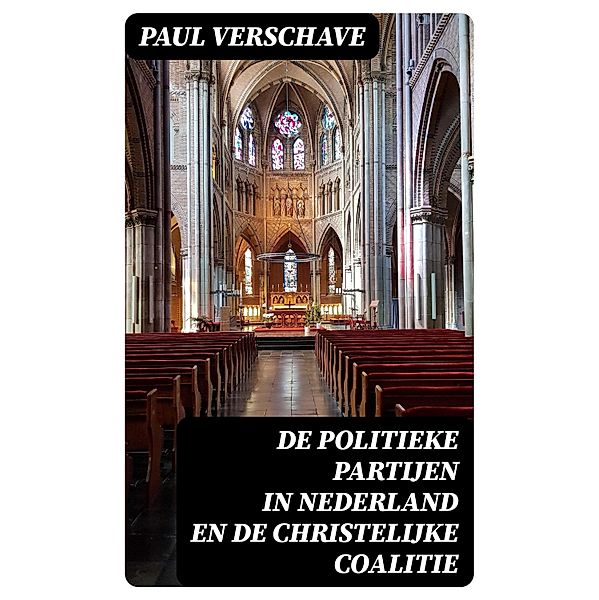 De politieke partijen in Nederland en de christelijke coalitie, Paul Verschave
