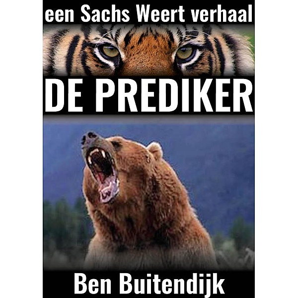 De Prediker (Een Sachs Weert verhaal, #1) / Een Sachs Weert verhaal, Ben Buitendijk