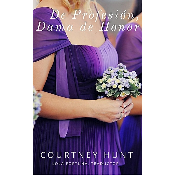 De profesión, Dama de honor, Courtney Hunt