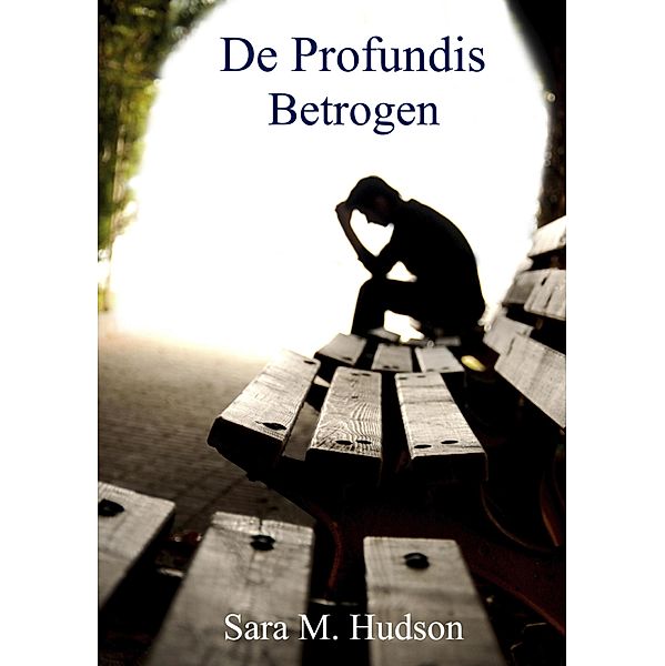De Profundis - Betrogen, Sara M. Hudson