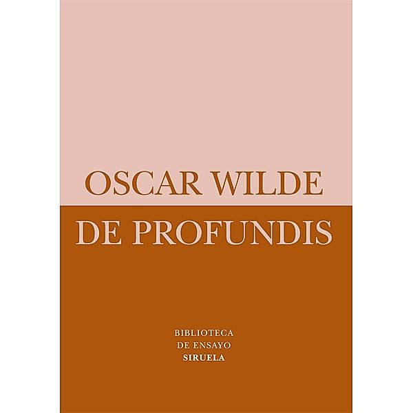De profundis / Biblioteca de Ensayo / Serie menor Bd.48, Oscar Wilde