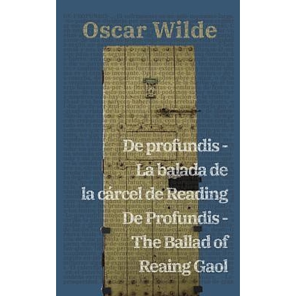De profundis - La balada de la cárcel de Reading / De Profundis - The Ballad of Reading Gaol, Oscar Wilde