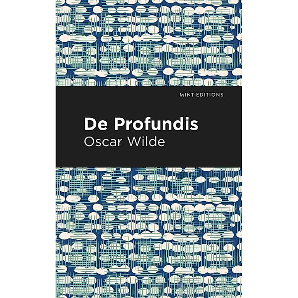 De Profundis / Mint Editions (In Their Own Words: Biographical and Autobiographical Narratives), Oscar Wilde