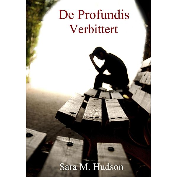 De Profundis - Verbittert, Sara M. Hudson