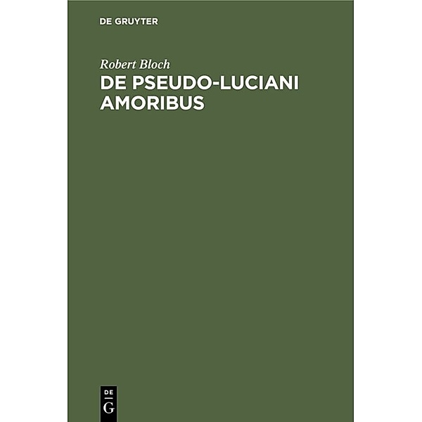 De Pseudo-Luciani Amoribus, Robert Bloch