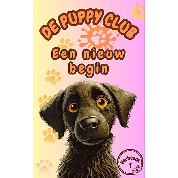 De Puppy Club - Een nieuw begin / De Puppy Club, Tom Verbeeck