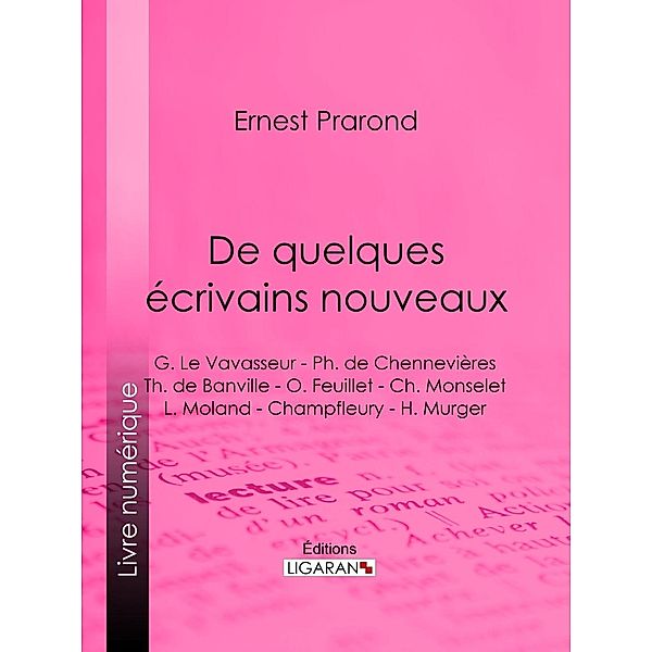 De quelques écrivains nouveaux, Ligaran, Ernest Prarond