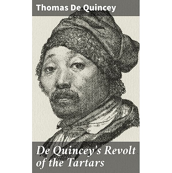 De Quincey's Revolt of the Tartars, Thomas de Quincey