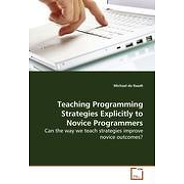 de Raadt, M: Teaching Programming Strategies Explicitly to N, Michael de Raadt