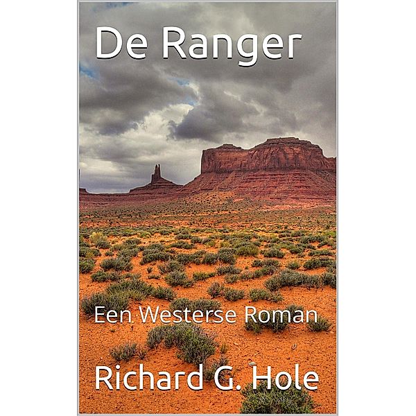 De Ranger: Een Westerse Roman (Far West (n), #3) / Far West (n), Richard G. Hole