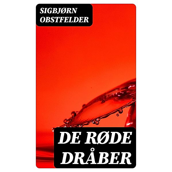 De røde dråber, Sigbjørn Obstfelder