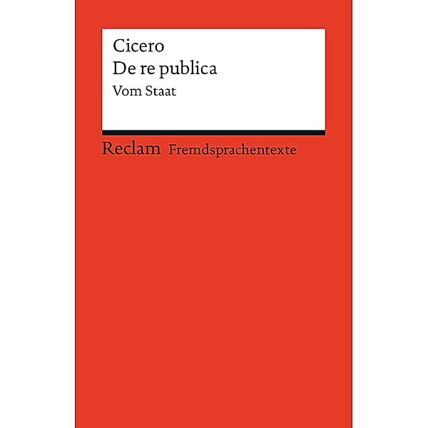 De re publica / Reclams Rote Reihe - Fremdsprachentexte, Marcus Tullius Cicero