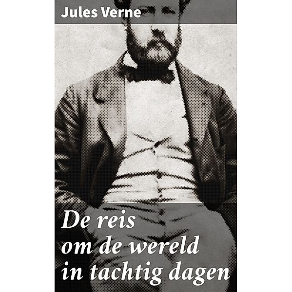 De reis om de wereld in tachtig dagen, Jules Verne