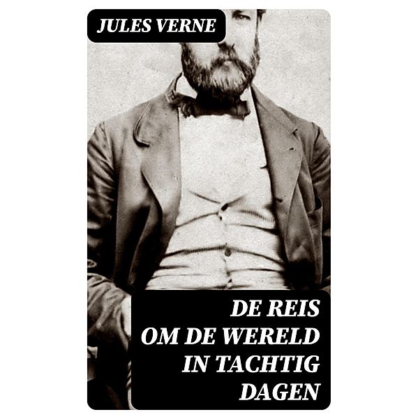 De reis om de wereld in tachtig dagen, Jules Verne