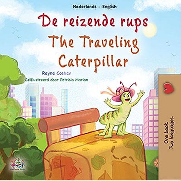 De reizende rups The Traveling Caterpillar (Dutch English Bilingual Edition) / Dutch English Bilingual Edition, Rayne Coshav, Kidkiddos Books