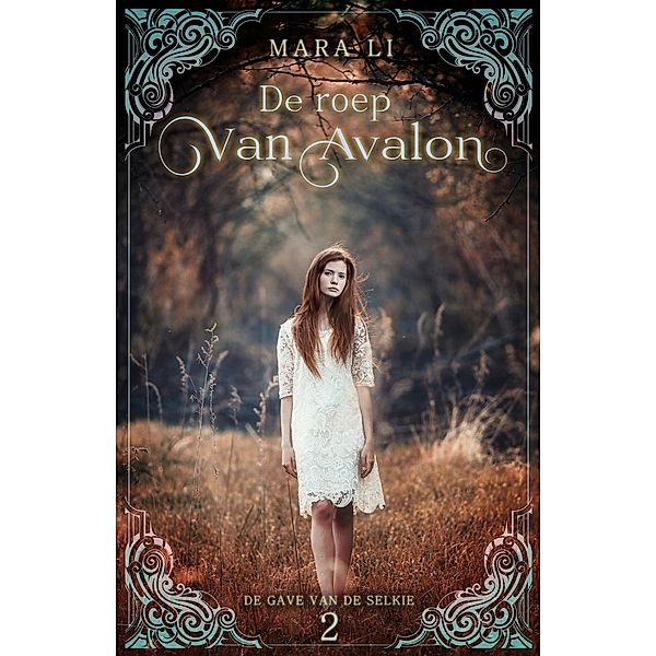 De roep van Avalon (De gave van de Selkie, #2) / De gave van de Selkie, Mara Li