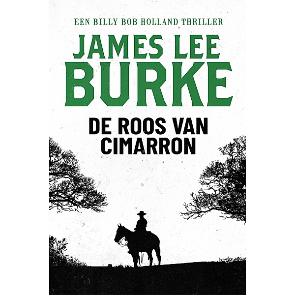 De roos van Cimarron / Billy Bob Holland Bd.1, James Lee Burke