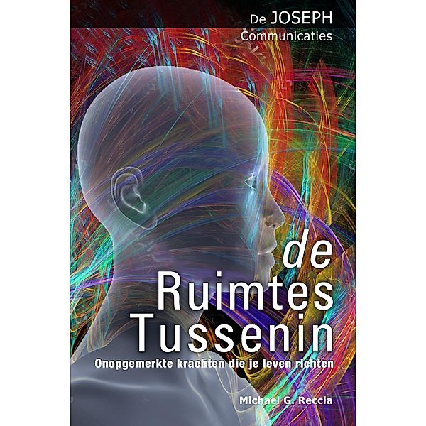 De Ruimtes Tussenin / De Joseph Communicaties, Michael G. Reccia