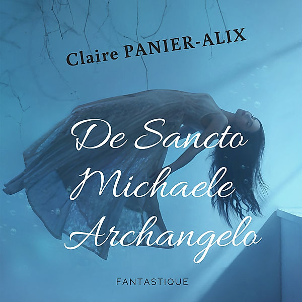 De Sancto Michaele Archangelo, Claire Panier-Alix