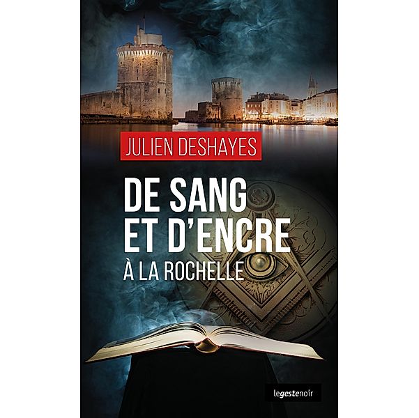 De sang et d'encre à La Rochelle, Julien Deshayes