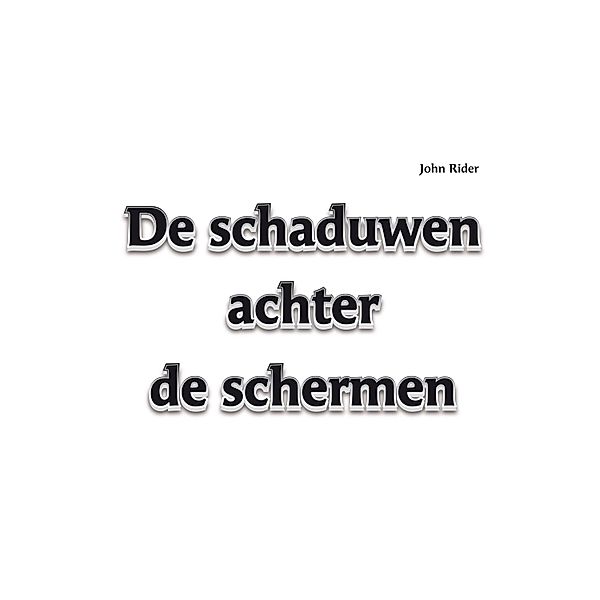 De schaduwen achter de schermen, John Rider