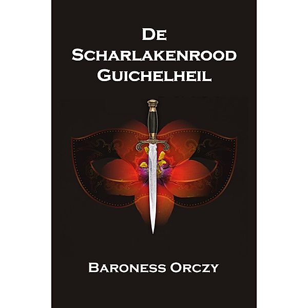 De Scharlakenrood Guichelheil, BARONESS ORCZY