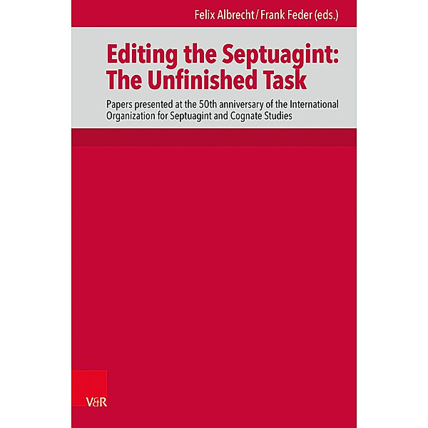 De Septuaginta Investiationes / Band 016 / Editing the Septuagint: The Unfinished Task