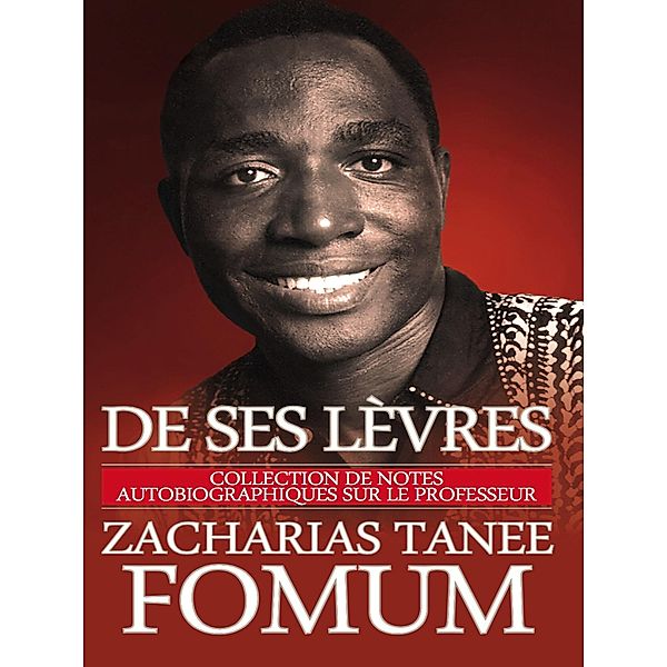 De Ses Lèvres / De Ses Lèvres, Zacharias Tanee Fomum