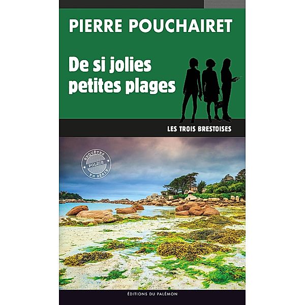 De si jolies petites plages / Les trois Brestoises Bd.10, Pierre Pouchairet