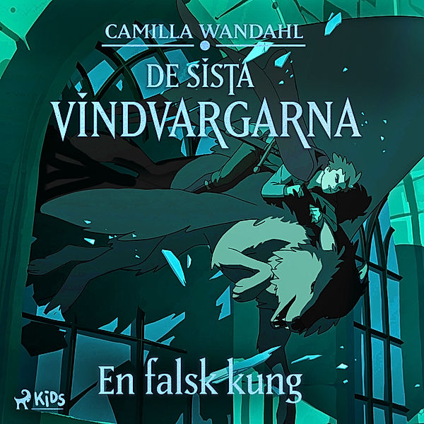 De sista vindvargarna - 2 - De sista vindvargarna 2 - En falsk kung, Camilla Wandahl