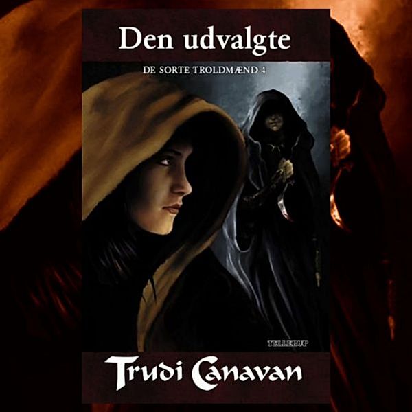 De Sorte Troldmænd - 4 - De Sorte Troldmænd #4: Den udvalgte, Trudi Canavan