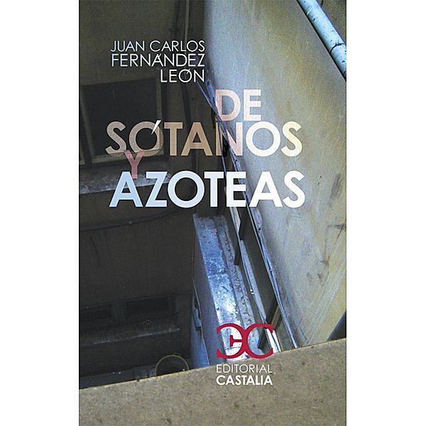 De sótanos y azoteas, Juan Carlos Fernández León