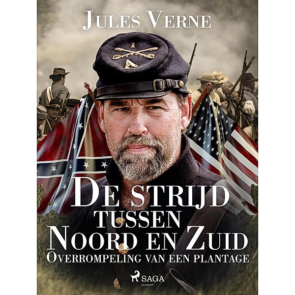 De strijd tussen Noord en Zuid - Overrompeling van een plantage / Buitengewone reizen, Jules Verne