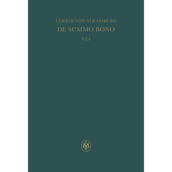 De summo bono, liber VI, tractatus 4, 16 - 5, 1. Index rerum notabilium / Corpus philosophorum Teutonicorum medii aevi, Ulrich von Straßburg