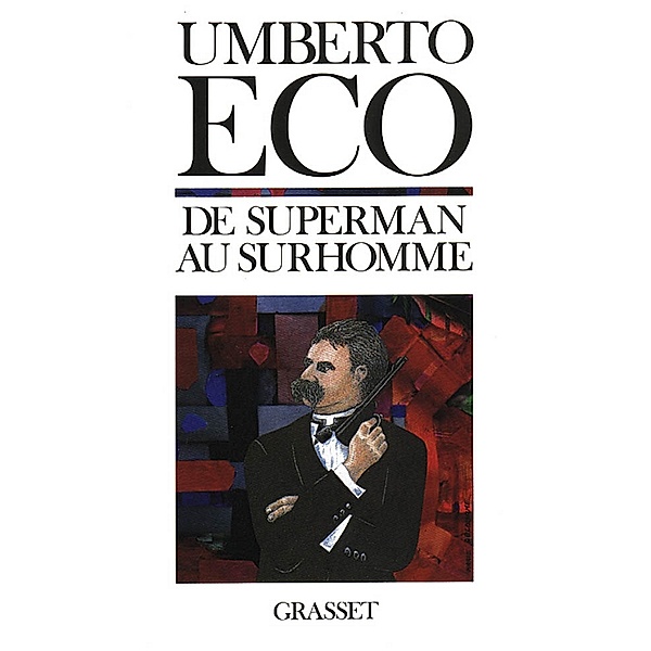 De superman au surhomme / Littérature, Umberto Eco