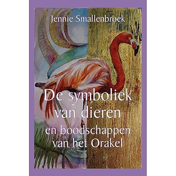 De symboliek van dieren en boodschappen van het orakel, Jennie Smallenbroek