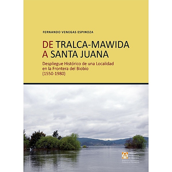 De Tralca-Mawida a Santa Juana, Fernando Venegas Espinoza